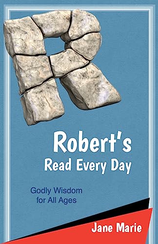 Robert's Read Every Day: Godly Wisdom for All Ages