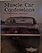Muscle Car Confessions A Test Driver Tells All