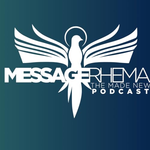 『Message Rhema: The Made New Podcast』のカバーアート