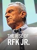 The Rise of RFK, Jr.