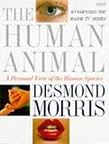 The Human Animal: A Personal View of the Human Species