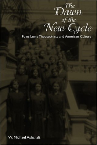The Dawn of the New Cycle: Point Loma Theosophists and American Culture