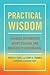 Practical Wisdom: Thinking Differently About College and University Governance