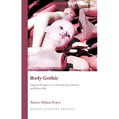 Body Gothic: Corporeal Transgression in Contemporary Literature and Horror Film