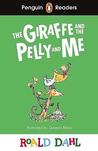Penguin Readers Level 1: Roald Dahl The Giraffe and the Pelly and Me (ELT Graded Reader): Abridged Edition (Penguin Readers Roald Dahl)