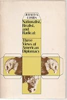 Nationalist, realist, and radical: three views of American diplomacy 0060413484 Book Cover