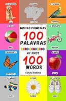 Minhas Primeiras 100 Palavras / My First 100 Words: Bilingual Book for Toddlers (English / Portuguese) / Livro bilíngue para crianças (Inglês / Português) (Portuguese Edition) B0D6Z82L7T Book Cover