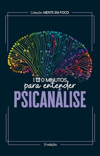 Coleção Mente em foco - 100 Minutos para entender a Psicanálise