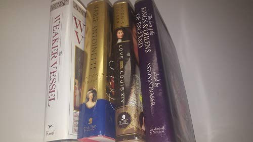 4 Volumes of Hardcover Antonia Fraser Books: #1 Love & Louis XIV #2 Marie Antoinette #3 The Weaker Vessel #4 Lives of the King&Queens of England