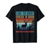 Photo Gallery live to hunt forced to work and wait for deer season hunting maglietta Photo Gallery live to hunt forced to work and wait for deer season hunting maglietta