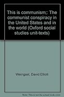 This is communism;: The Communist conspiracy in the United States and in the world (Oxford social studies unit-texts) B0007F4ZYK Book Cover