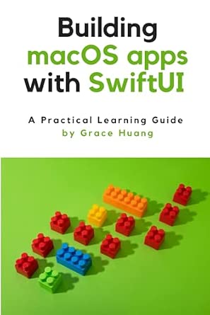 Building macOS apps with SwiftUI: A Practical Learning Guide-Wow! eBook