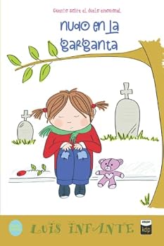 Paperback nudo en la garganta: Cuento sobre el duelo emocional [Spanish] Book