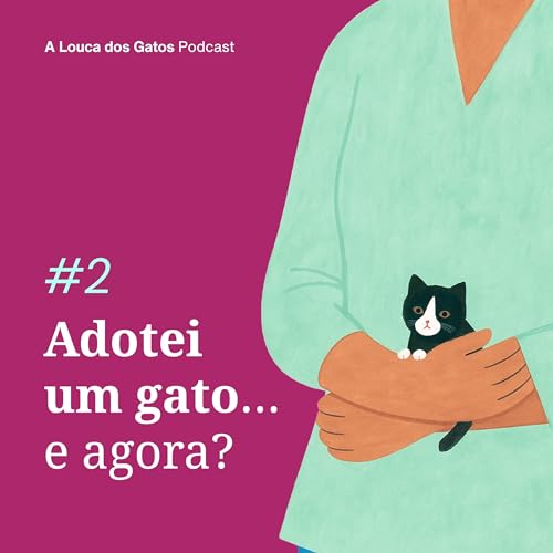 Adotei um gato&hellip; e agora?