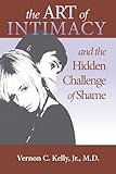 The Art of Intimacy and the Hidden Challenge of Shame