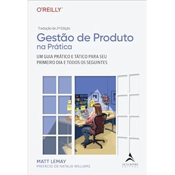 Capa do livro Gestão de produto na prática: um guia prático e tático para o seu primeiro dia e todos os seguintes