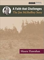 A Faith that Challenges: The Life of Jim McSheffrey 2895072485 Book Cover