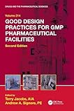 Good Design Practices for GMP Pharmaceutical Facilities (Drugs and the Pharmaceutical Sciences)