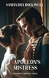  Napoleon\'s Mistress: A historical romance novel