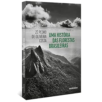 Capa do livro Uma história das florestas brasileiras