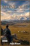 MONGOLIE GUIDE DE VOYAGE 2026