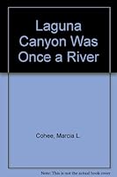 Laguna Canyon Was Once a River 0962420522 Book Cover