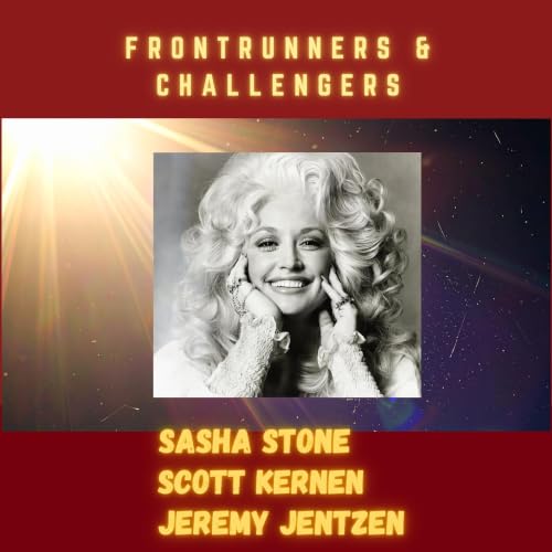 Frontrunners and Challengers Ep. 95: The Surprise Twist in Digger, Honoring the Great Dolly Parton