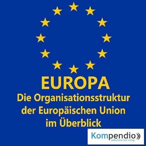 Couverture de Europa - Die Organisationsstruktur der Europ&auml;ischen Union im &Uuml;berblick