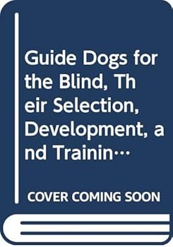 Hardcover Guide Dogs for the Blind, Their Selection, Development, and Training Book