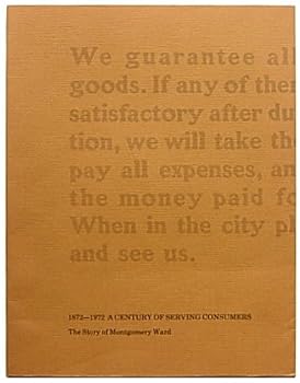 Story of Montgomery Ward: 1872-1972 A Century of Serving Consumers