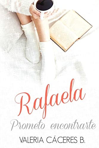 Rafaela. Prometo encontrarte (Spanish Edition)