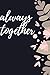 Produktbild always together: notebook , journal, writing activities and diaries