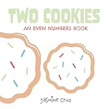 Two Cookies: An Even Numbers Book (Counting Cookies)