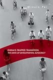 China's Trapped Transition: The Limits of Developmental Autocracy