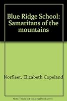 Blue Ridge School: Samaritans of the mountains B0006Y7P4O Book Cover