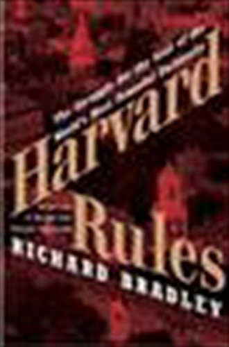 Harvard Rules: The Struggle for the Soul of the World's Most Powerful University