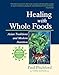 Healing with Whole Foods, Third Edition: Asian Traditions and Modern Nutrition