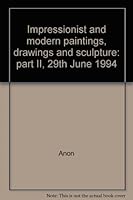 Impressionist and modern paintings, drawings and sculpture: part II, 29th June 1994 B004NEGYHC Book Cover