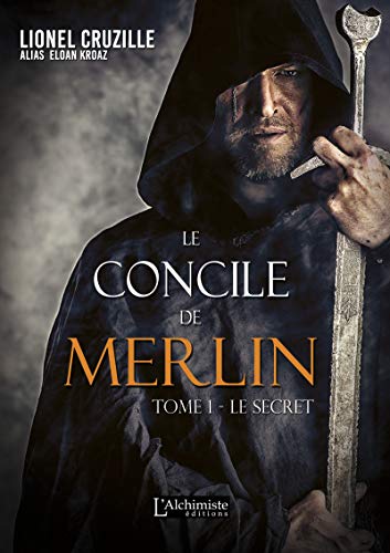 Télécharger Le Concile de Merlin - Tome 1 : Le secret (Fantasy) PDF Ebook En Ligne