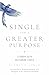 Single for a Greater Purpose: A Hidden Joy
