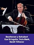  Ilya Gringolts, Truls Mørk y Daniil Trifonov interpretan a Beethoven, Schubert y Brahms