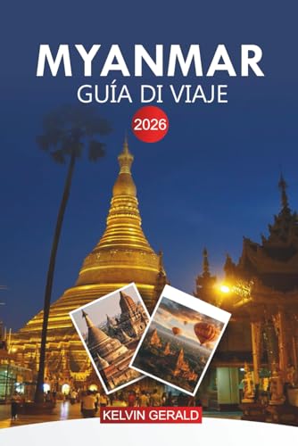 MYANMAR Guía de viaje 2026: Viaje a través de los templos de Bagan, el lago Inle y las maravillas culturales del sudeste asiático