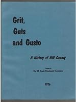 Grit, Guts and Gusto: A History of Hill County B0013FBEQK Book Cover