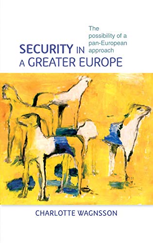 Security in a greater Europe: The possibility of a pan-European approach (English Edition)