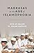 Madrasas in the Age of Islamophobia