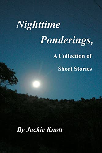 Nighttime Ponderings,: A Collection of Short Stories