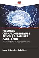 Mesures Céphalométriques Selon J.A.Ramirez Caballero (French Edition) 6208857635 Book Cover