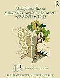 Mindfulness-Based Substance Abuse Treatment for Adolescents