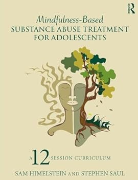 Paperback Mindfulness-Based Substance Abuse Treatment for Adolescents: A 12-Session Curriculum Book