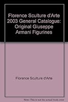 Florence Sculture d'Arte 2003 General Catalogue: Original Giuseppe Armani Figurines B0012GK4QG Book Cover